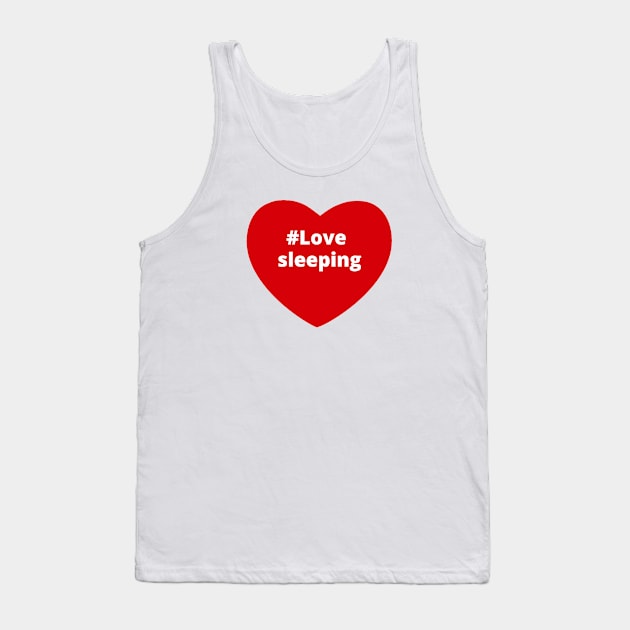 Love Sleeping - Hashtag Heart Tank Top by support4love